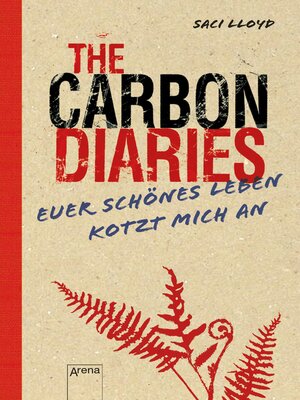 cover image of The Carbon Diaries. Euer schönes Leben kotzt mich an
